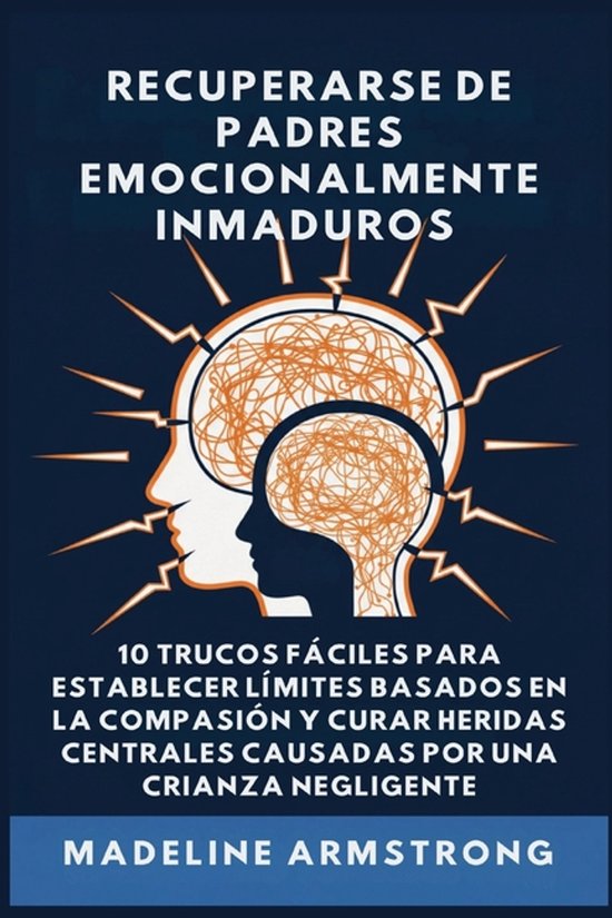 Recuperarse De Padres Emocionalmente Inmaduros - cover