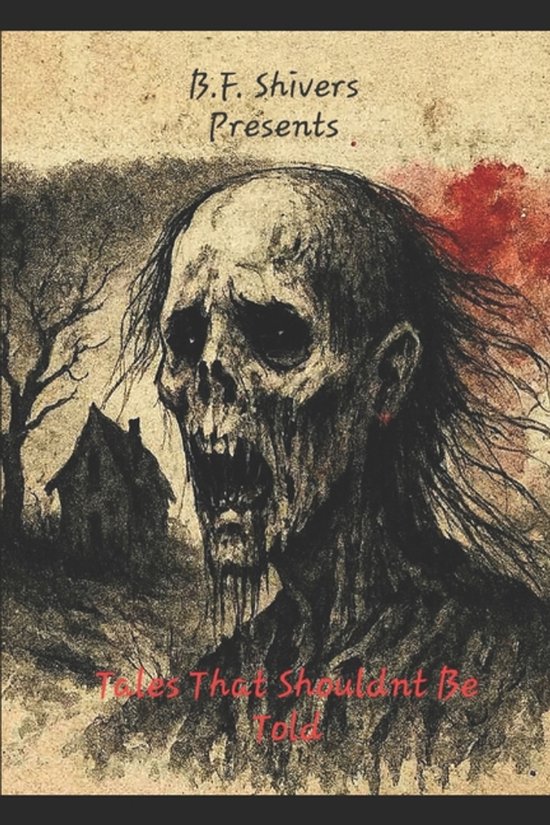 B.F. Shivers Presents Tales That Shouldn't Be Told - cover