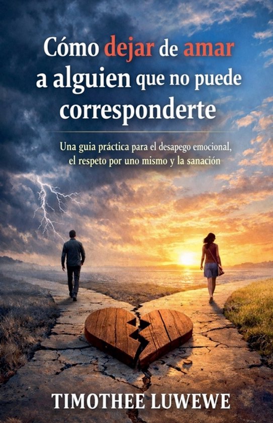 Amor Y Rupturas- Cómo dejar de amar a alguien que no puede  ... - cover