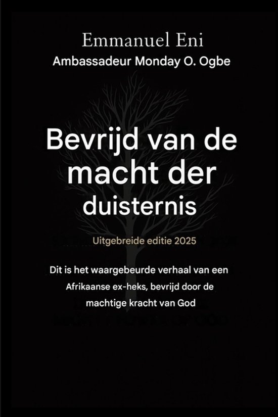 Boekomslag: "Bevrijd van de macht der duisternis", uitgebreide editie 2025. Met een boom silhouet op een zwarte achtergrond.