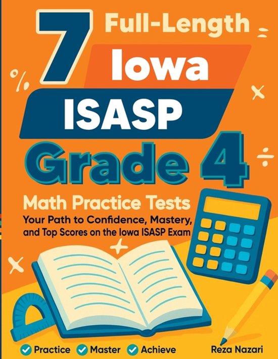7 Full-Length Iowa ISASP Grade 4 Math Practice Tests - cover