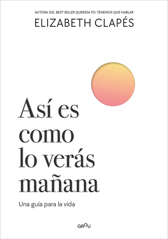 Boek "Así es como lo verás mañana" van Elizabeth Clapés. Met een cirkelvormige, vervagende oranje-gele grafiek.