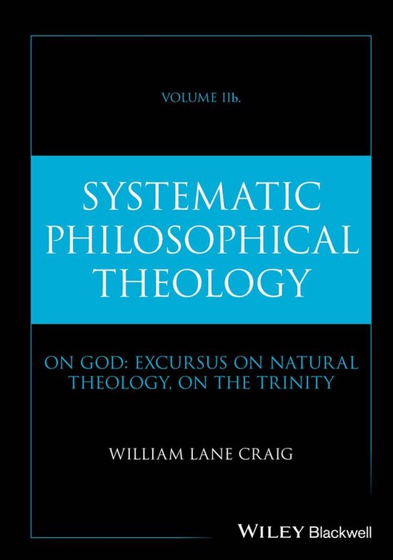 Systematic Philosophical Theology - Systematic Philosophical Theology, Volume 2b