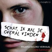 Schat, ik zal je overal vinden