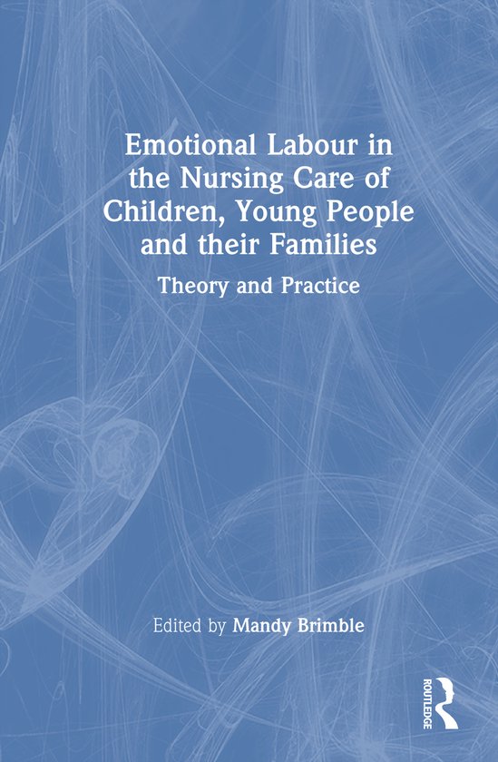 Emotional Labour in the Nursing Care of Children, Young People and ...