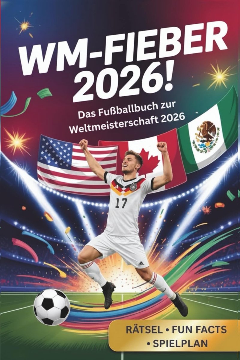 Fußball WM 2026 Buch für Kinder: Stars, Teams, Stadien, Rätsel und Spielplan