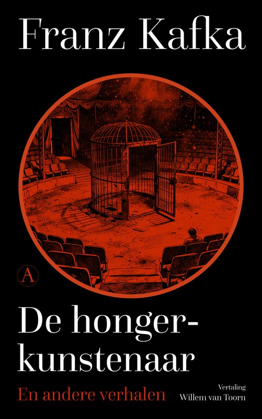 De hongerkunstenaar en andere verhalen van Franz Kafka, met een illustration van een circustent, kooi en publiek.