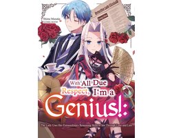 With All Due Respect, I'm a Genius!: The Lady Uses Her Extraordinary Reasoning Skills to See Through Love and Lies 6 - With All Due Respect, I'm a Genius!: The Lady Uses Her Extraordinary Reasoning Skills to See Through Love and Lies
