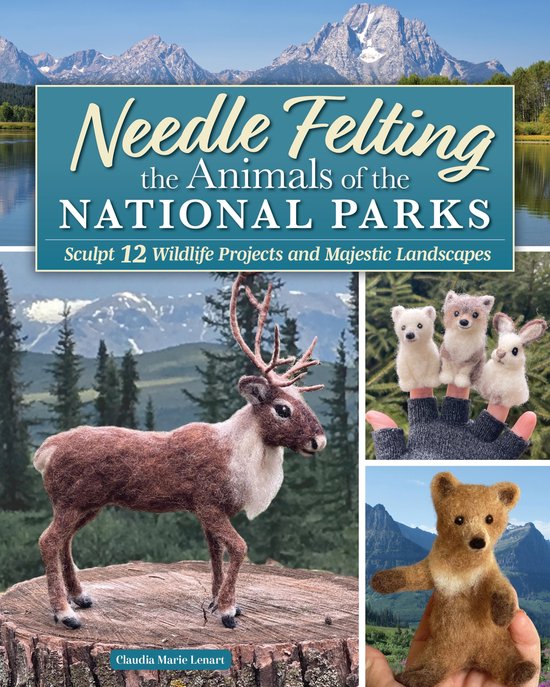 Needle Felting the Animals of the National Parks - cover