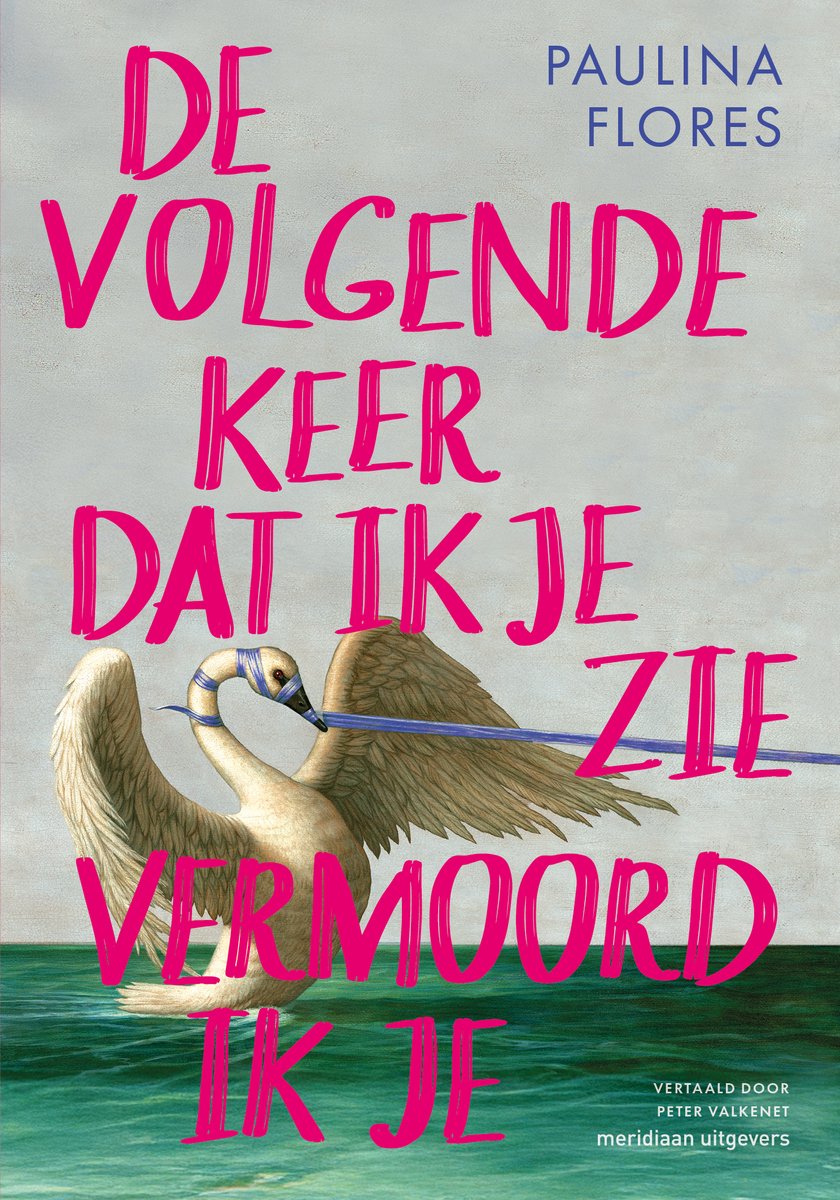 De Volgende Keer Dat Ik Je Zie Vermoord Ik Je