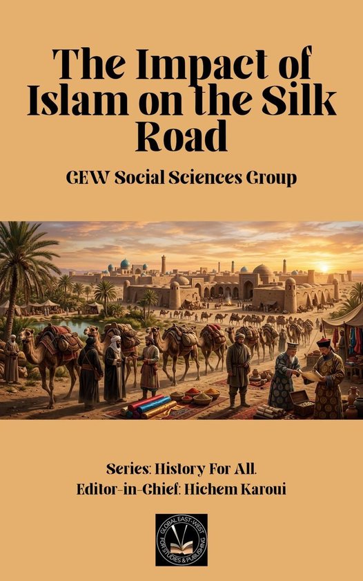 History For All - The Impact of Islam On the Silk Road (ebook), GEW ...