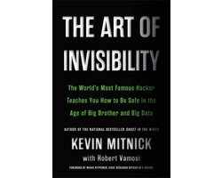 Omslag van The Art of Invisibility The World's Most Famous Hacker Teaches You How to Be Safe in the Age of Big Brother and Big Data