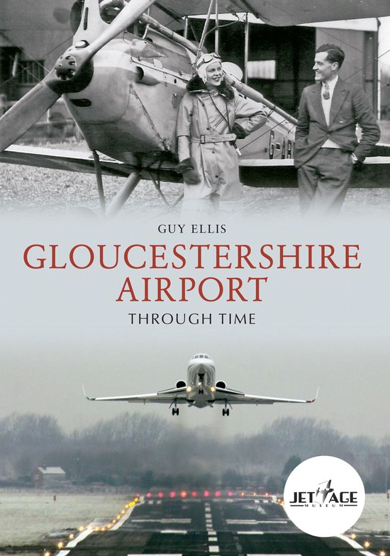 Through Time - Gloucestershire Airport Through Time - cover