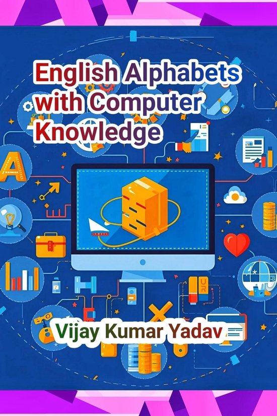 English Alphabets with Computer Knowledge (ebook), Vijay Kumar Yadav ...