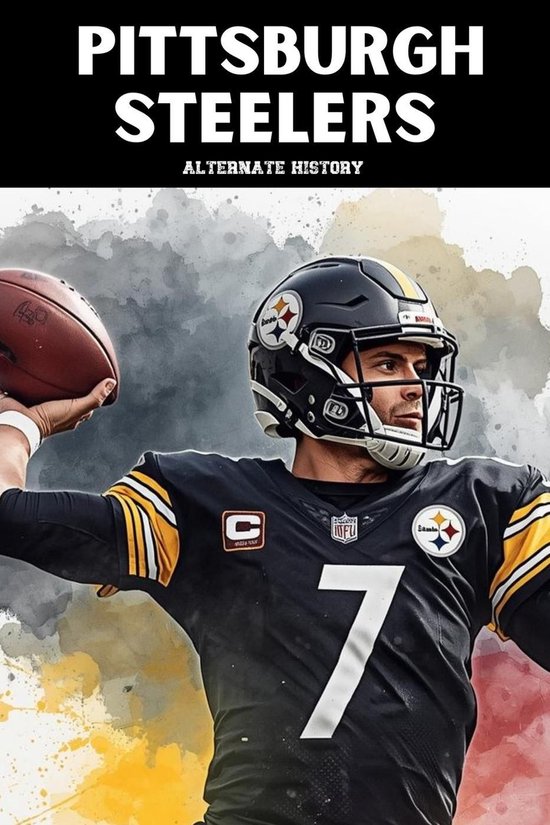 Pittsburgh Steelers Alternate History - cover