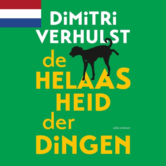 Boekomslag met de titel 'De helaasheid der dingen' in gele letters, een zwarte hond en de Nederlandse vlag.