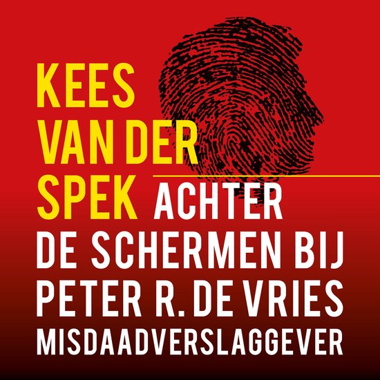 Achter de schermen bij Peter R. de Vries - Een terugblik - cover