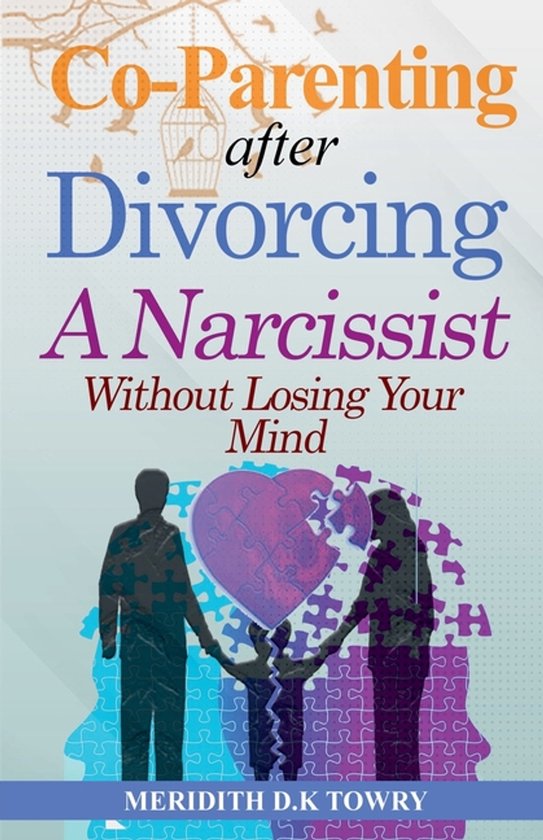 Co-Parenting After Divorcing a Narcissist Without Losing You ... - cover