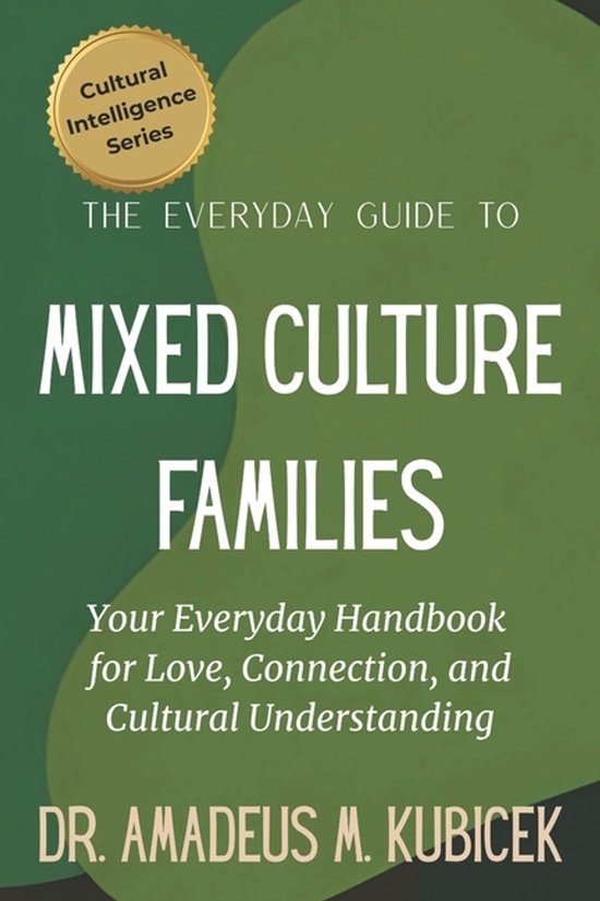 Cultural Intelligence-The Everyday Guide to Mixed Culture Fa ... - cover