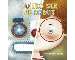 Quiero Ser Un Robot