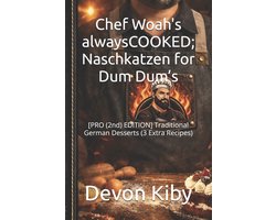 Chef Woah's: Always-Cooked- Chef Woah's alwaysCOOKED; Naschkatzen for Dum Dum's