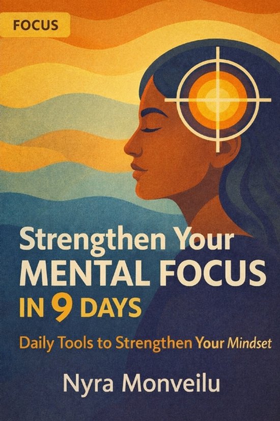 Strengthen Your Mental Focus in 9 Days - cover