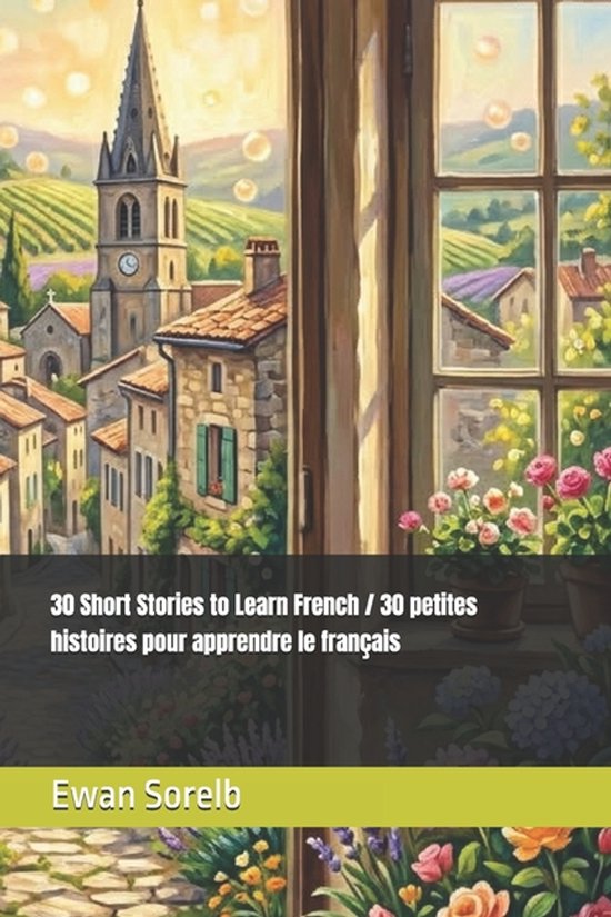 30 Short Stories to Learn French / 30 petites histoires pour ... - cover