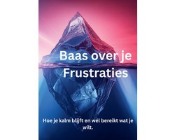 Baas over je Frustraties