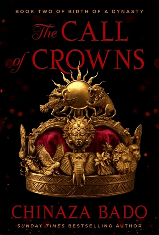 Boekomslag voor 'The Call of Crowns' van Chinaza Bado, met een gouden kroon versierd met een zon, leeuwen en een olifant.