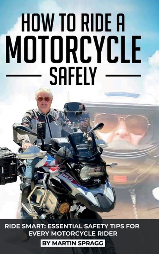 How to Ride a Motorcycle Safely, RIDE SMART: Essential Safety Tips for ...
