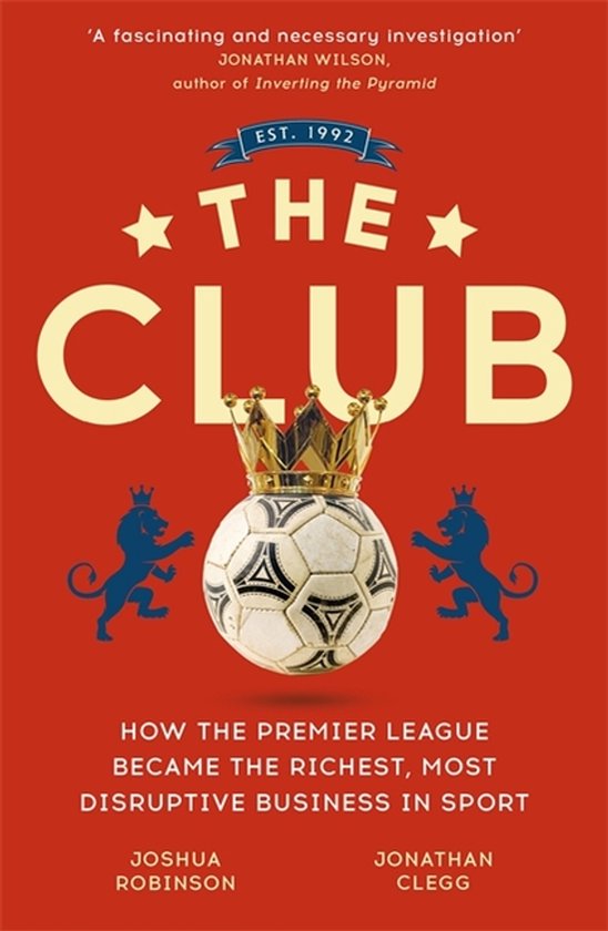 Boekcover 'The Club': rood met gouden tekst, een voetbal met kroon en blauwe leeuwen. 'Est. 1992'.