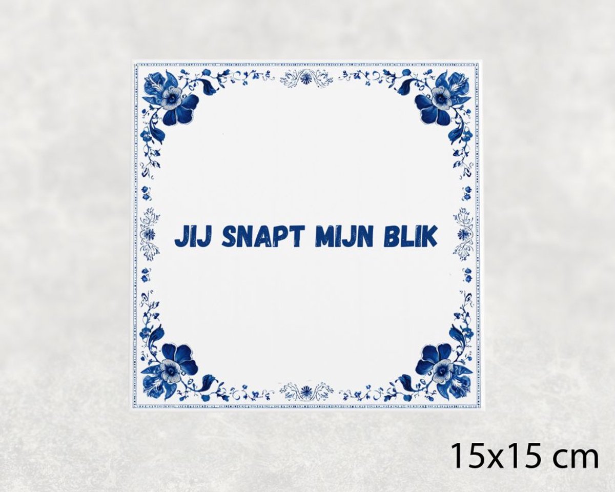 Voici Voilà Spreuk tegel 15x15 cm Jij snapt mijn blik Blauw