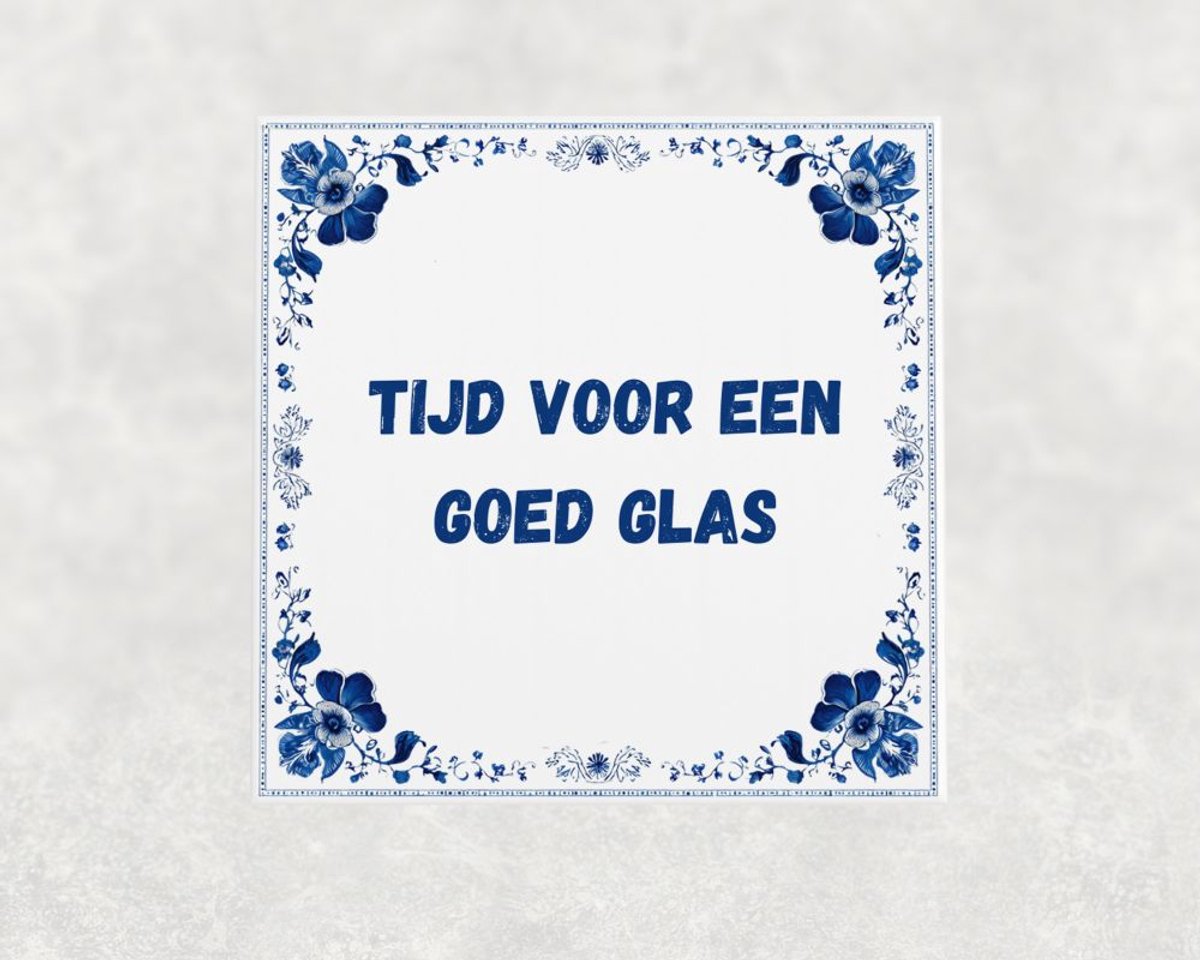 Spreuk tegel 15x15 cm Tijd voor een goed glas