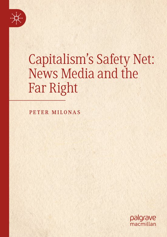 Capitalism's Safety Net: News Media and the Far Right - cover
