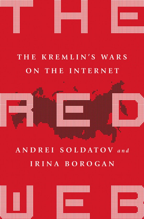 Boekomslag 'The Red Web: The Kremlin's Wars on the Internet' met rode achtergrond en witte letters. Een donkere wereldkaart van Rusland is zichtbaar in de letter 'RED'.