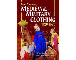 Medieval Military Clothing 1320–1620