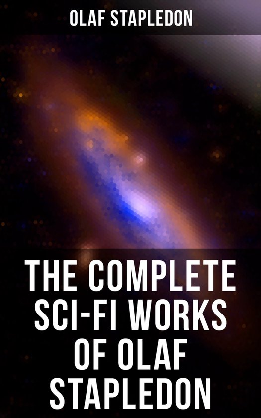 The Complete Sci-Fi Works of Olaf Stapledon - cover