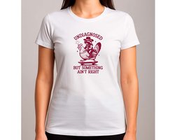 Undiagnosed but Something ain't right - T Shirt - SoCute - TooCute - ZoLief - Schattig - SoFunny - Funny - Lol - ZoGrappig - LachenMaar