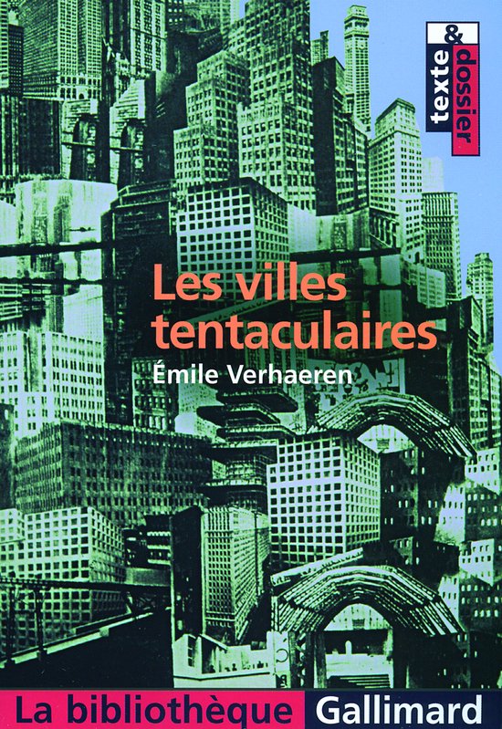Livre "Les villes tentaculaires" par Émile Verhaeren, avec les textes "La bibliothèque Gallimard" et "texte dossier".