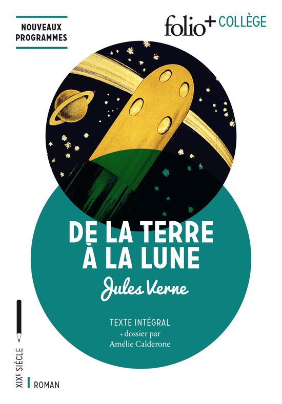 Couverture du livre 'De la terre a la lune' avec une fusée jaune volant dans l'espace, des planètes et des étoiles. Texte : 'Nouveaux programmes', 'folio+ collège', 'De la terre a la lune', 'Jules Verne'.