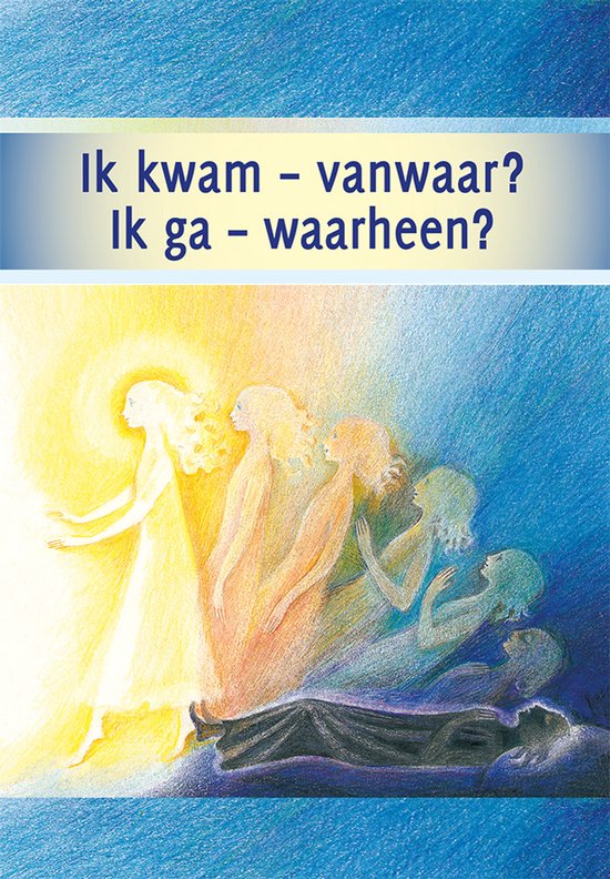 Ik kwam - vanwaar? Ik ga - waarheen? - cover