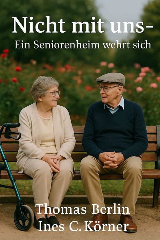 Seniorenheime einmal anders 1 - Nicht mit uns - Ein Seniorenheim wehrt sich