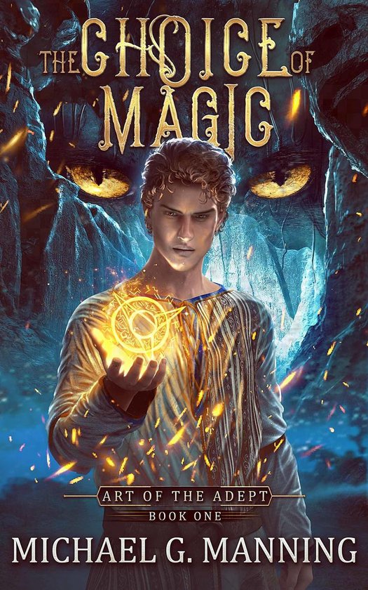 Art of the Adept The Choice of Magic (ebook), Michael G. Manning