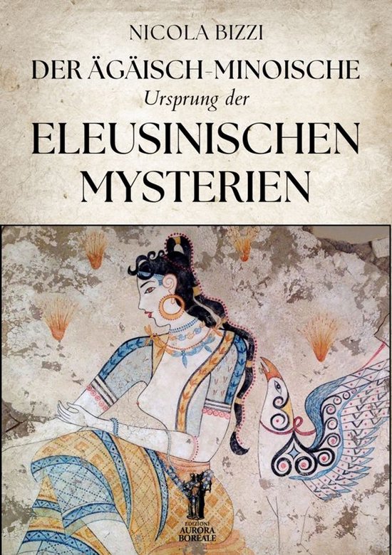 Der Ägäisch-Minoische Ursprung der Eleusinischen Mysterien - cover