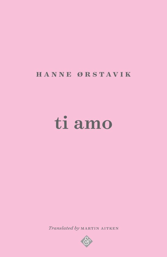 Boek Ti Amo van Hanne Ørstavik, vertaald door Martin Aitken, op een roze achtergrond.