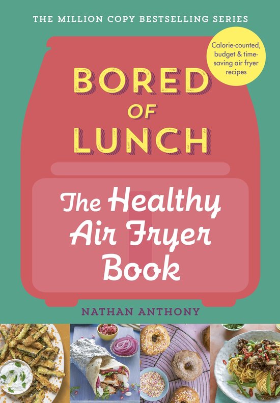 Bored of Lunch: The Healthy Air Fryer Book - cover