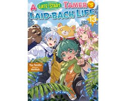 Omslag van A Late-Start Tamer’s Laid-Back Life 13 - A Late-Start Tamer’s Laid-Back Life: Volume 13