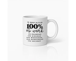 Grappige Koffiemok met "Ik Geef Altijd 100% op Werk" Tekst – Humoristisch Cadeau voor Collega’s & Kantoormedewerkers