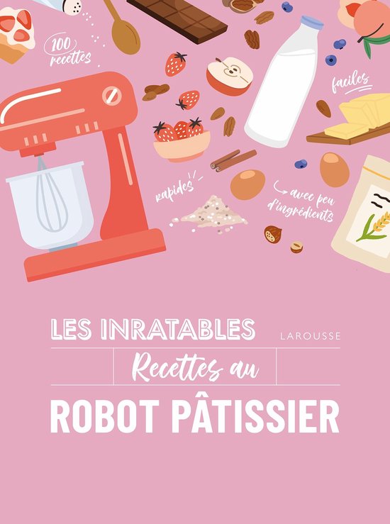 Les inratables : recettes au robot pâtissier - cover
