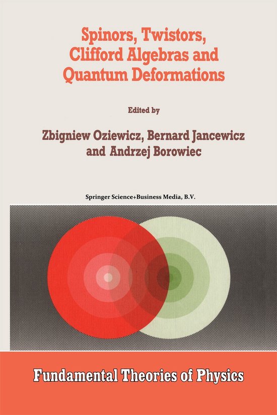 Spinors, Twistors and Clifford Algebras and Quantum Deformat ... - cover